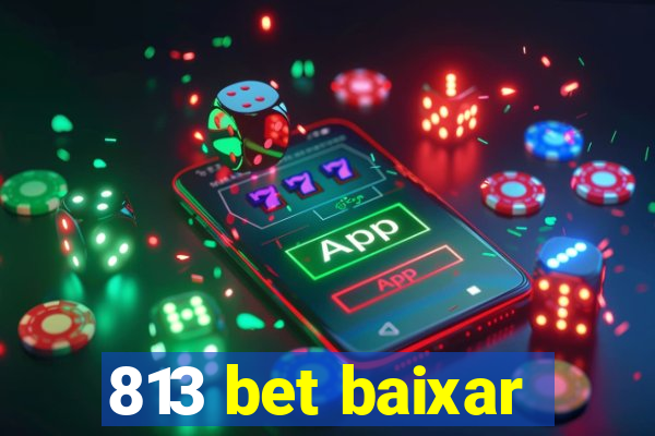 813 bet baixar